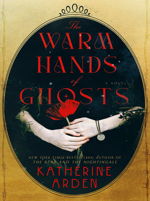 Title details for The Warm Hands of Ghosts by Katherine Arden - Wait list